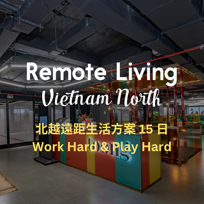 北越遠距生活方案 15 日- 含辦住稅簽網卡 Remote Living in Vietnam North 15 Days