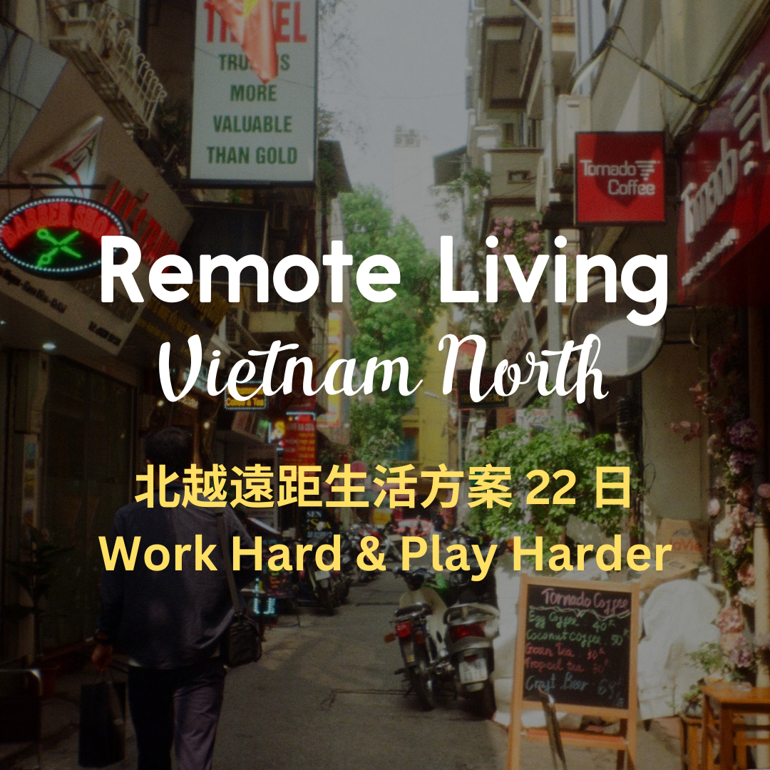 北越遠距生活方案 22 日- 含辦住稅簽網卡 Remote Living in Vietnam North 22 Days